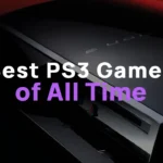 10 Best PS3 Games of All Time – Must-Play Classics!