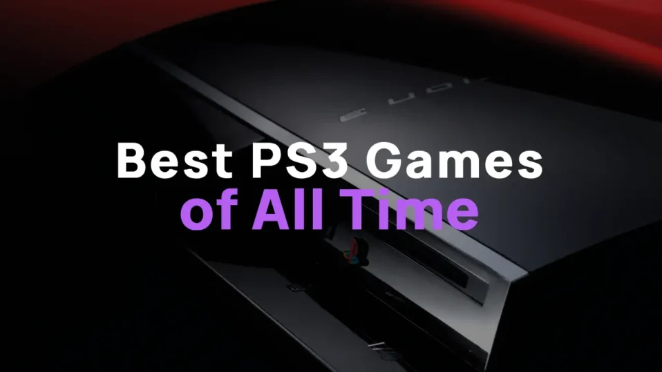 10 Best PS3 Games of All Time – Must-Play Classics!